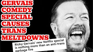 THE RICK GERVAIS NETFLIX SPECIAL IS CAUSING LEFTIST MELTDOWNS AFTER JOKES ABOUT TRANS ARE MADE