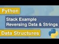 Stack Example - Reversing Data and Strings