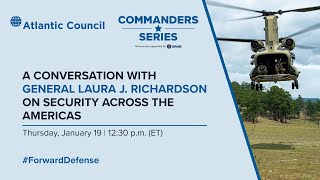 A conversation with General Laura J. Richardson on security across the Americas