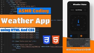 ASMR Programming | Weather App Using HTML And CSS - No Talking