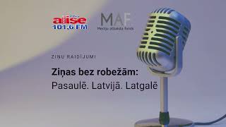 Ziņas bez robežām: Pasaulē. Latvijā. Latgalē (07.08.2023)