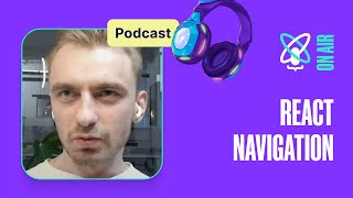 Expert Guide to React Navigation | React Universe On Air #4
