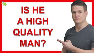 10 Qualities to Look For in a High Quality Man