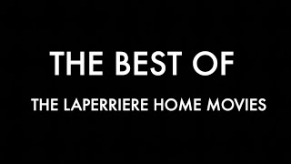 Best of the Laperriere Home Movies