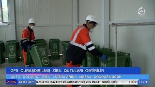 GPS Quraşdırılmış Zibil Qutuları Gətirilir