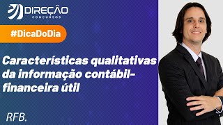 Características qualitativas da informação contábil-financeira útil - Dica de Contab. Avançada RFB