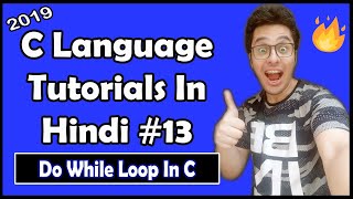 Do While Loop In C: C Tutorial In Hindi #13