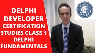 Delphi Developer Certification Study Class 1 Delphi Fundamentals