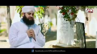 Hafiz Ahmed Raza Qadri New Naats 2020 Sad Story Islamic