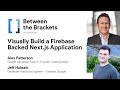 [Between]  Visually Build a Firebase Backed Next.js Application