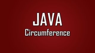 Learn Java - #19 - Circumference of Circles
