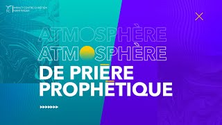 ATMOSPHERE DE PRIÈRE PROPHÉTIQUE - VENDREDI 27 DÉCEMBRE 2024