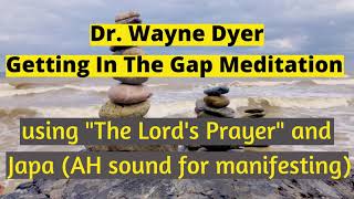 15 minutes "Getting In The Gap" Guided Meditation by Wayne Dyer (Short Version)