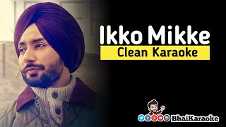 Ikko Mikke Karaoke | Satinder Sartaj | Sheesha Cherda Karaoke | Punjabi Karaoke | BhaiKaraoke