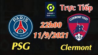 Soi kèo trực tiếp PSG vs Clermont - 22h00 Ngày 11/9/2021 - vòng 5 Ligue 1