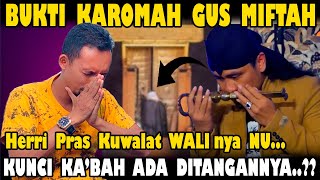 Herri Pras Kuwalat.?! Gus Miftah Ternyata Punya Kunci Ka'bah Dan Kiswah Nabi.!!? Wali Aswaja