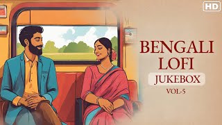 Bengali Lofi Jukebox Vol-5 | Bengali Lofi Songs | Lofi Hits | SVF Music