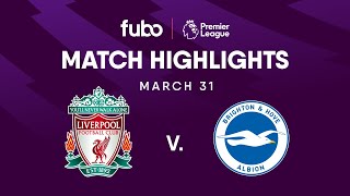 Liverpool FC vs. Brighton | PREMIER LEAGUE HIGHLIGHTS | Week 30 | Fubo Canada