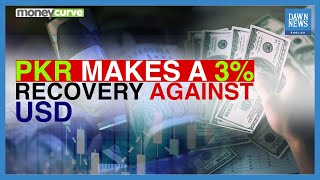 Pak Rupee Makes 3% Recovery Against US Dollar | MoneyCurve | Dawn News English