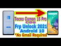 Tecno Camon 15 Pro(CD8)Android 10 Frp Bypass Without Pc 2021/No Gmail/Bypass Google Lock 100%Working