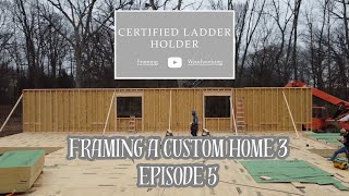 Framing a Custom Home 3 - EPISODE 5 (Field Trip, Wall Framing)