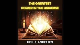 The Greatest POWER in the Universe - FULL 9 hours Audiobook by Uell S. Andersen