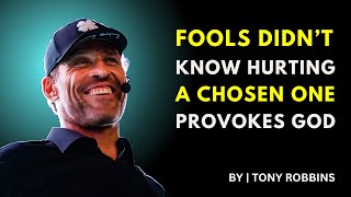 Fools didn't know that hurting a chosen one would provoke God's anger #inspiration #tonyrobbins