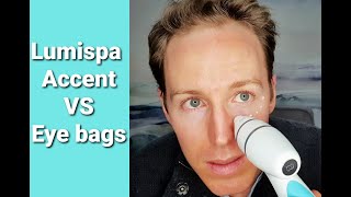 Lumispa Accent vs dark circles/eye bags