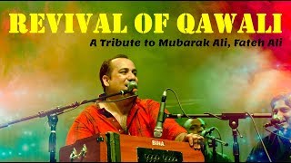 Revival of Qawali - A Tribute to Mubarak Ali, Fateh Ali - Rahat Fateh Ali Khan