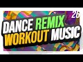 Dance Remix Workout Music Vol. 26 🔥 EDM & Top 40 DJ Mix | POSH DJs Podcast