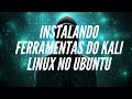 Linux - Katoolin - Instalando ferramentas do Kali Linux no Ubuntu