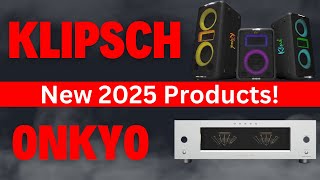 Klipsch \u0026 Onkyo - AMAZING New 2025 Products! Speakers, Streamers, Amps!