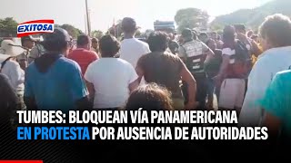 🔴🔵Tumbes: Bloquean Vía Panamericana en protesta por ausencia de autoridades tras intensas lluvias