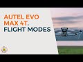 Autel Evo Max 4T - Flight Modes