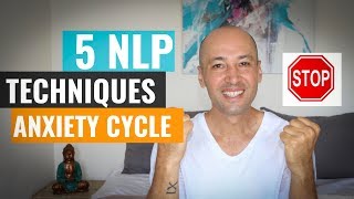 5 Best NLP Techniques To Overcome Self Limiting Beliefs (STOP THE ANXIETY CYCLE)