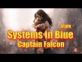 Systems In Blue [ Style ] -  Captain Falcon -  2024