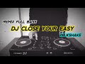 Dj - Close Your Eyes X Milkshake || Remix Full Bass (by ERDO Butan)