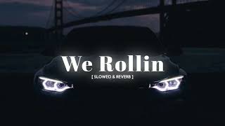 We Rollin [Slowed + Reverb] | Shubh | Latest Trending | Punjabi Song | Lofi Express
