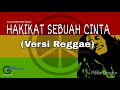 Hakikat Sebuah Cinta ( Reggae )