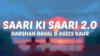 Darshan Raval & Asees Kaur - Saari Ki Saari 2.0 (Lyrics)