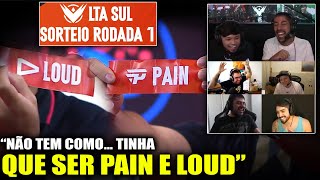 É PAIN x LOUD! Reação dos Streamers ao SORTEIO de Pain e Loud