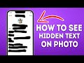 How To See Hidden Text on Photo (Android & iOS)