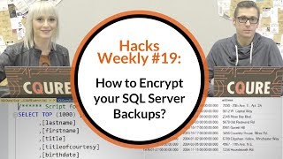 Hacks Weekly #19: How to encrypt your SQL server backups and why it's so important