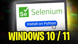 How to Install Selenium on Python for Windows 10/11 [2025 METHOD]