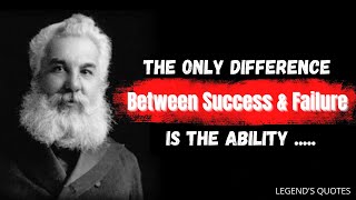 The Father of Modern Communications Alexander Graham Bell Quotes | Legend's Quotes