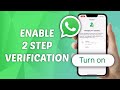 How to Enable 2 Step Verification on WhatsApp