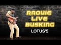 RAOUIE LIVE BUSKING AT LOTUS'S BUKIT TINGGI, KLANG #klang #mybc