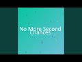 No More Second Chances