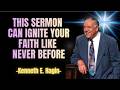This Sermon Can Ignite Your Faith Like Never Before - Kenneth E. Hagin Sermon