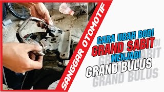 Cara Ubah Bodi Grand Sabit Menjadi Grand Bulus